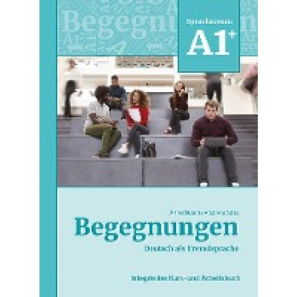 9783969150054 - Begegnungen Deutsch als Fremdsprache Begegnungen Deutsch als Fremdsprache A1+ Integriertes Kurs- und Arbeitsbuch - Anne Buscha Szilvia Szita Kartoniert (TB) 9783969150054 - Begegnungen Deutsch als Fremdsprache Begegnungen Deutsch als Fremdsprache A1+ Integriertes Kurs- und Arbeitsbuch - Anne Buscha Szilvia Szita Kartoniert (TB)