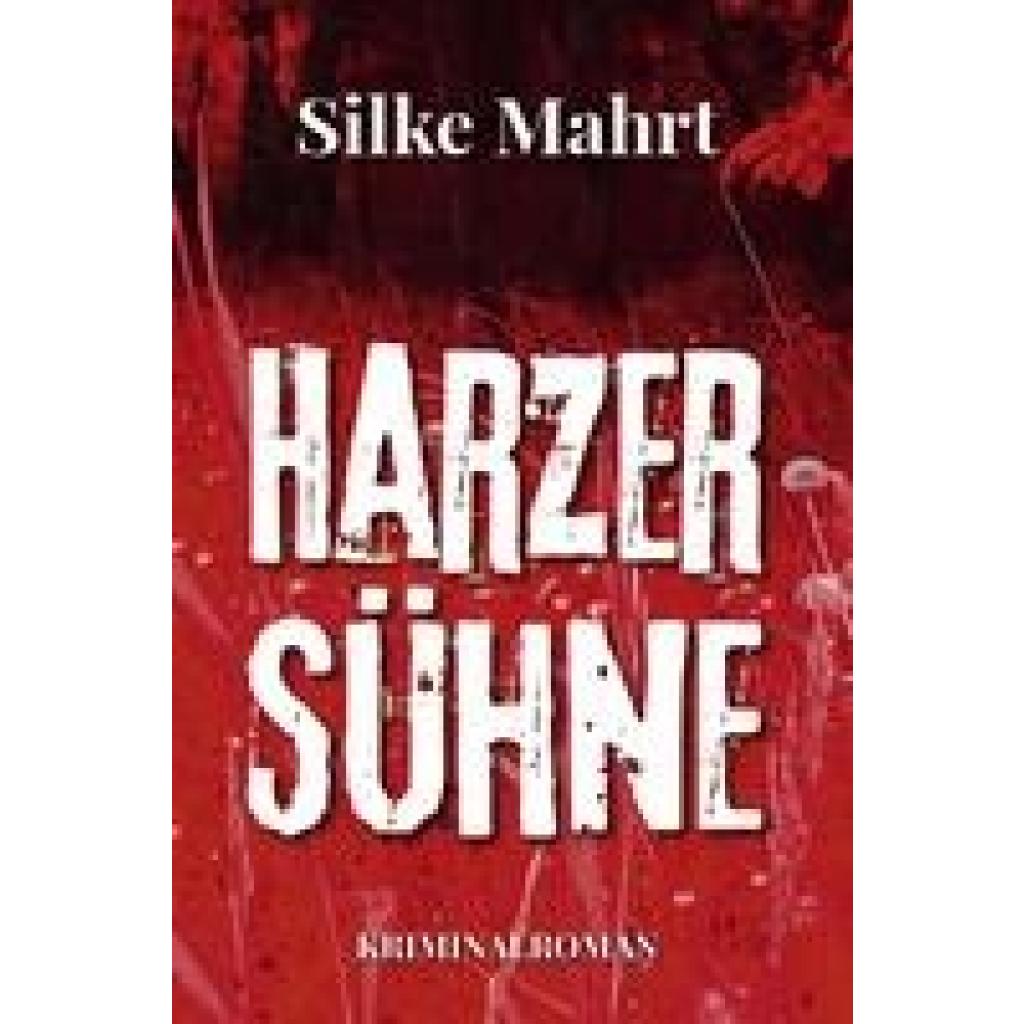 9783969010709 - Harzer Sühne - Silke Mahrt Kartoniert (TB) 9783969010709 - Harzer Sühne - Silke Mahrt Kartoniert (TB)