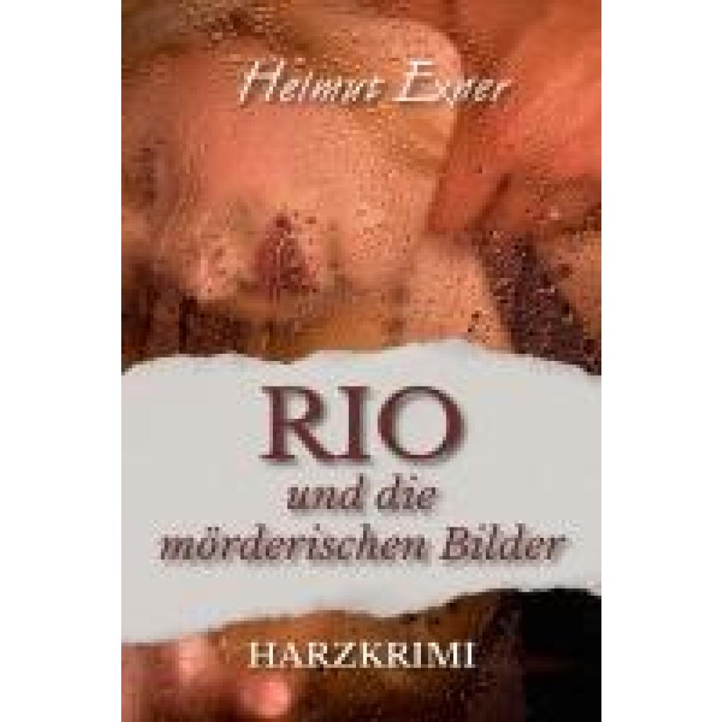 9783969010617 - Rio und die mörderischen Bilder - Helmut Exner Kartoniert (TB) 9783969010617 - Rio und die mörderischen Bilder - Helmut Exner Kartoniert (TB)