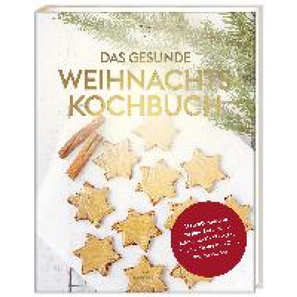 Das gesunde Weihnachtskochbuch (Tasty Katy (Katharina Döricht))