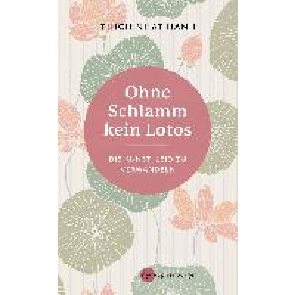 9783968600161 - Ohne Schlamm kein Lotos - Thich Nhat Hanh Gebunden 9783968600161 - Ohne Schlamm kein Lotos - Thich Nhat Hanh Gebunden