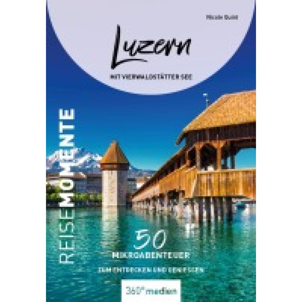 9783968553320 - Luzern mit Vierwaldstätter See - ReiseMomente - Nicole Quint Kartoniert (TB) 9783968553320 - Luzern mit Vierwaldstätter See - ReiseMomente - Nicole Quint Kartoniert (TB)