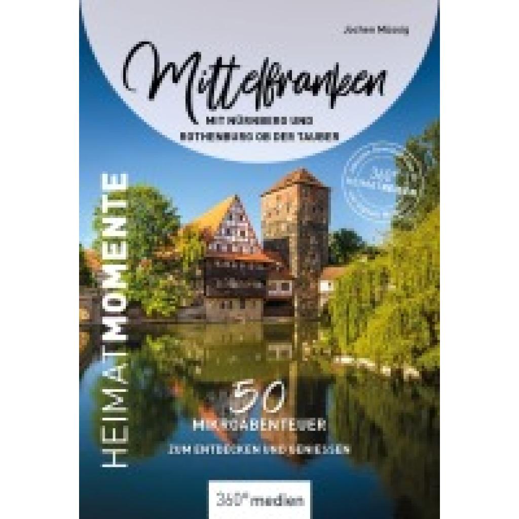 9783968553238 - HeimatMomente   Mittelfranken mit Nürnberg und Rothenburg ob der Tauber - HeimatMomente - Jochen Müssig Kartoniert (TB)