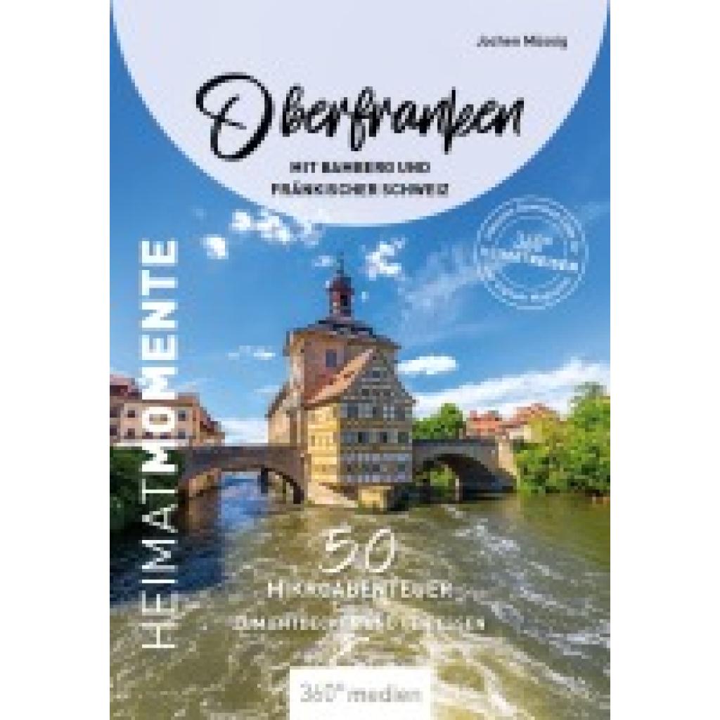 9783968553221 - Oberfranken mit Bamberg und Fränkischer Schweiz - HeimatMomente - Jochen Müssig Kartoniert (TB) 9783968553221 - Oberfranken mit Bamberg und Fränkischer Schweiz - HeimatMomente - Jochen Müssig Kartoniert (TB)