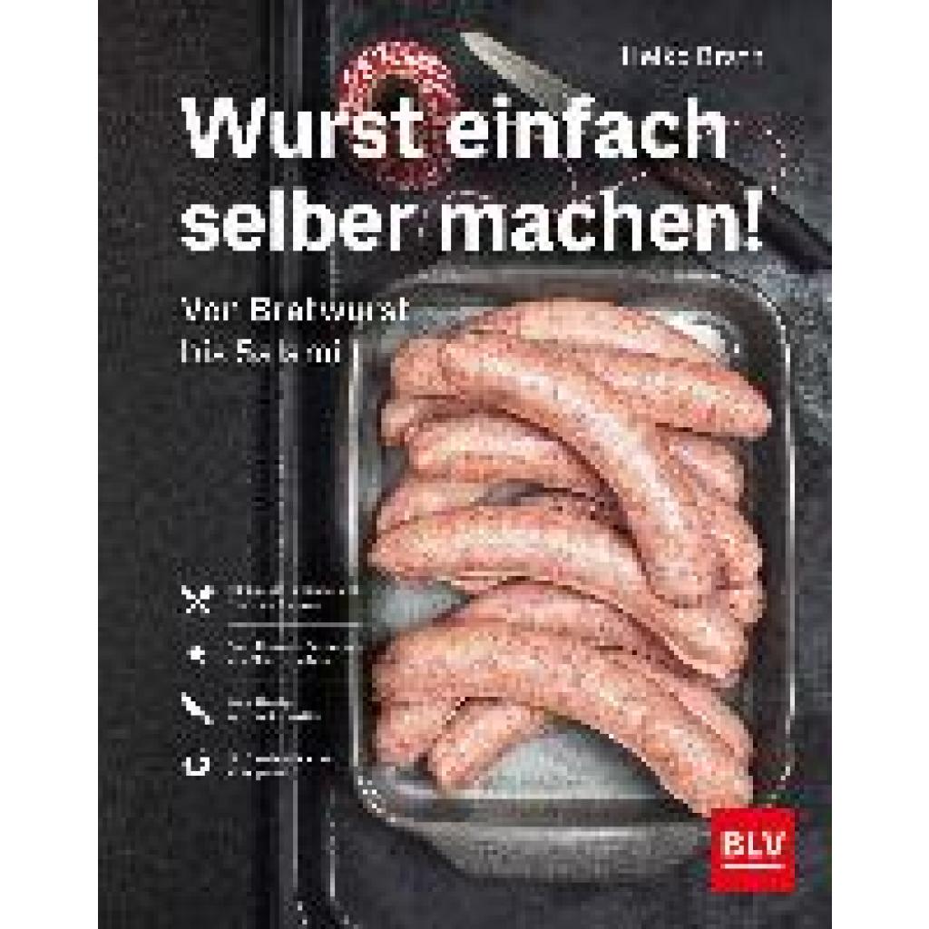 Wurst einfach selber machen! (Brath, Heiko)