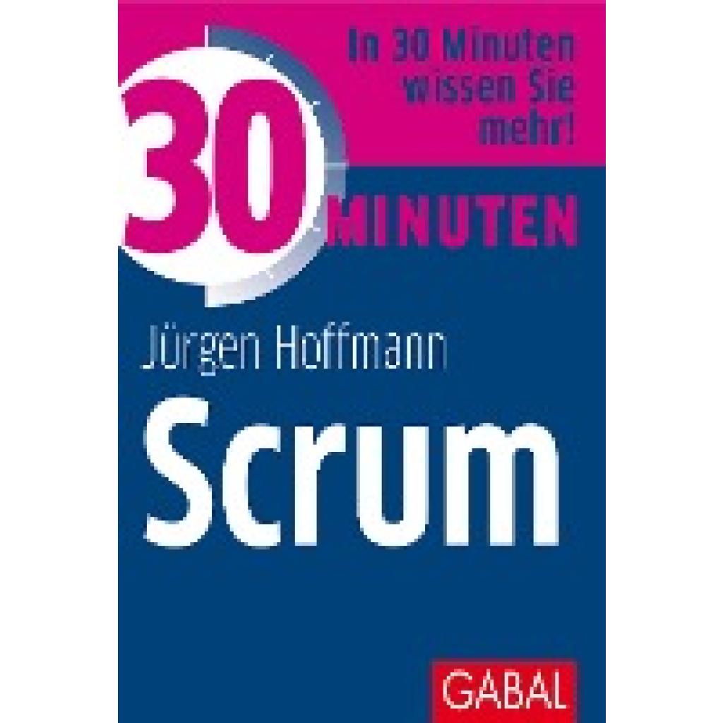 Hoffmann, Jürgen: 30 Minuten Scrum