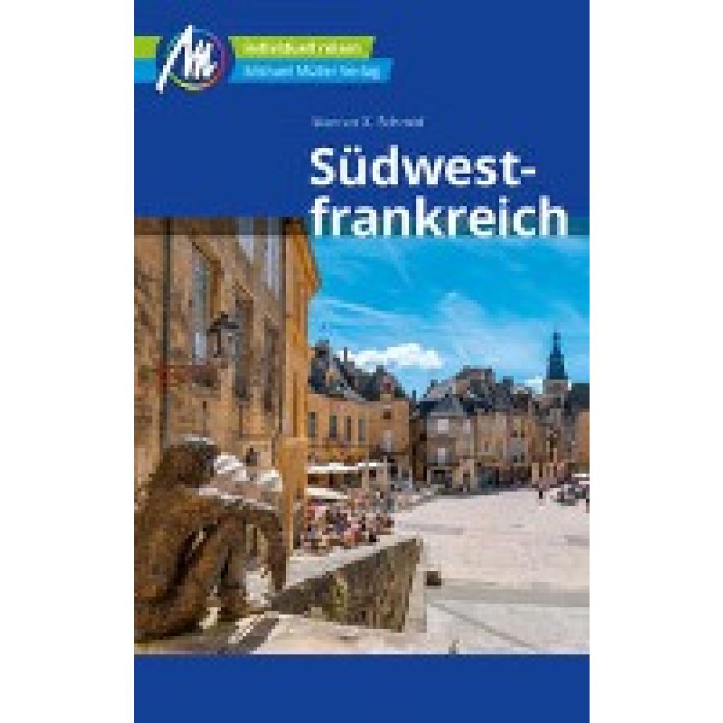 9783966851718 - MM-Reisen   Südwestfrankreich Reiseführer Michael Müller Verlag m 1 Karte - Marcus X Schmid Kartoniert (TB)