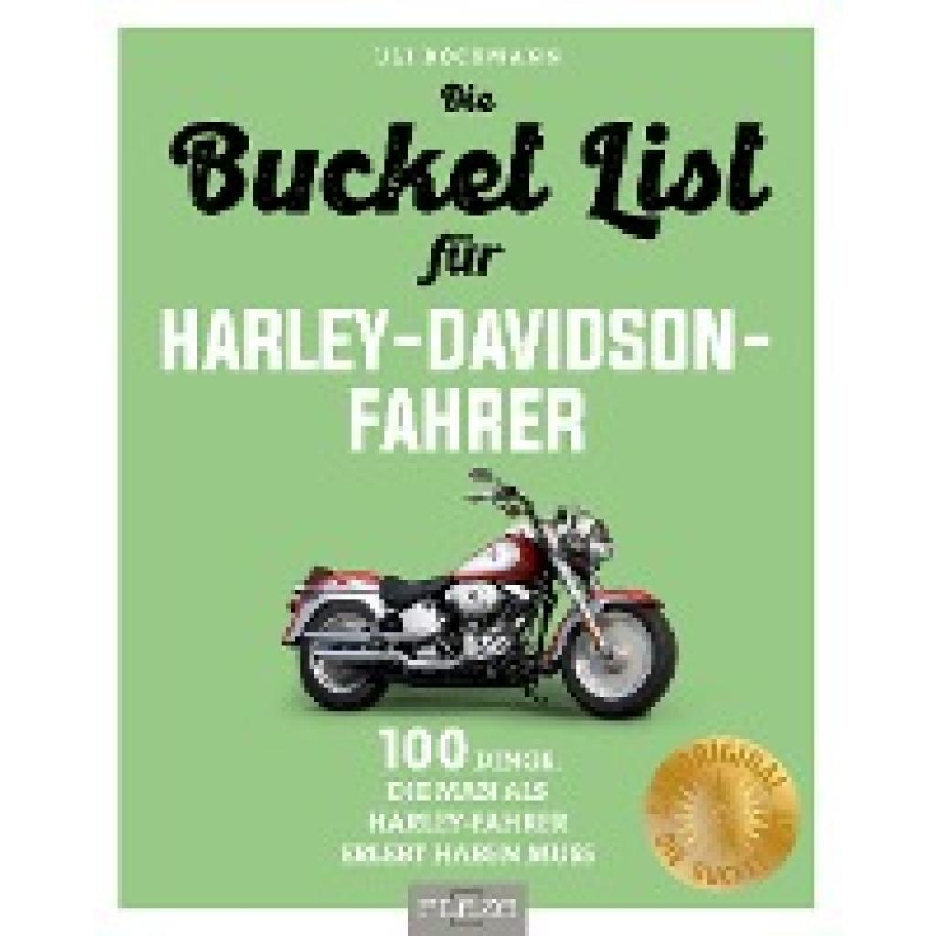 Böckmann, Uli: Die Bucket List für Harley-Davidson-Fahrer