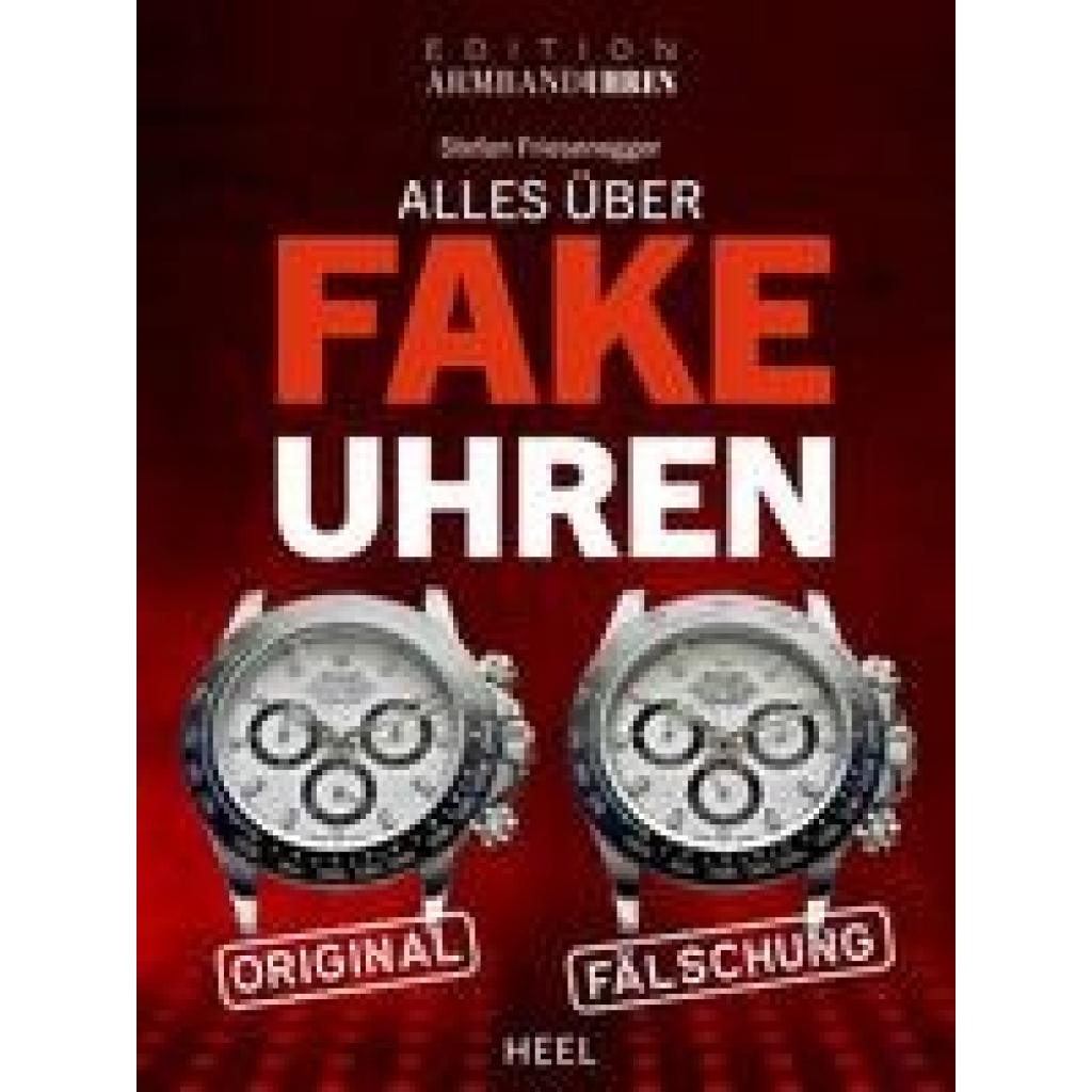 Friesenegger, Stefan: Alles über Fake-Uhren