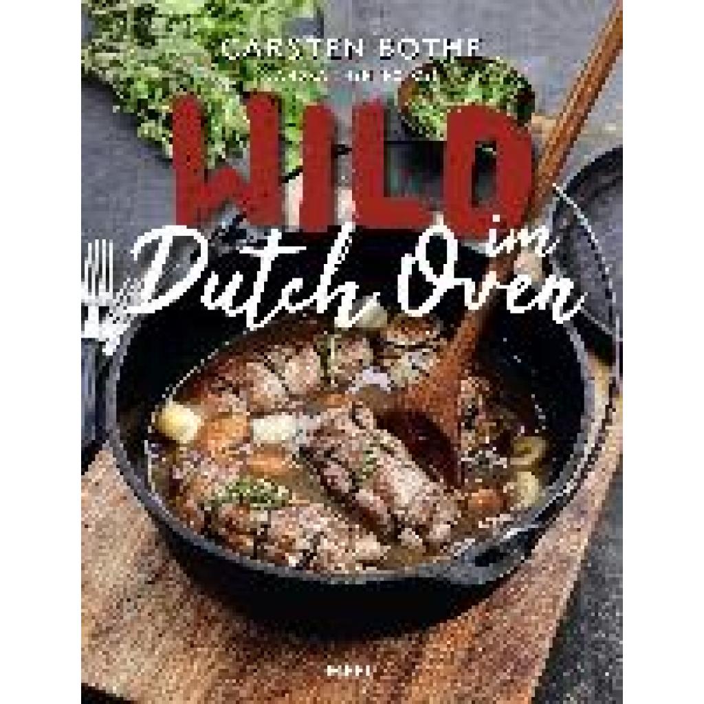 Bothe, Carsten: Wild im Dutch Oven