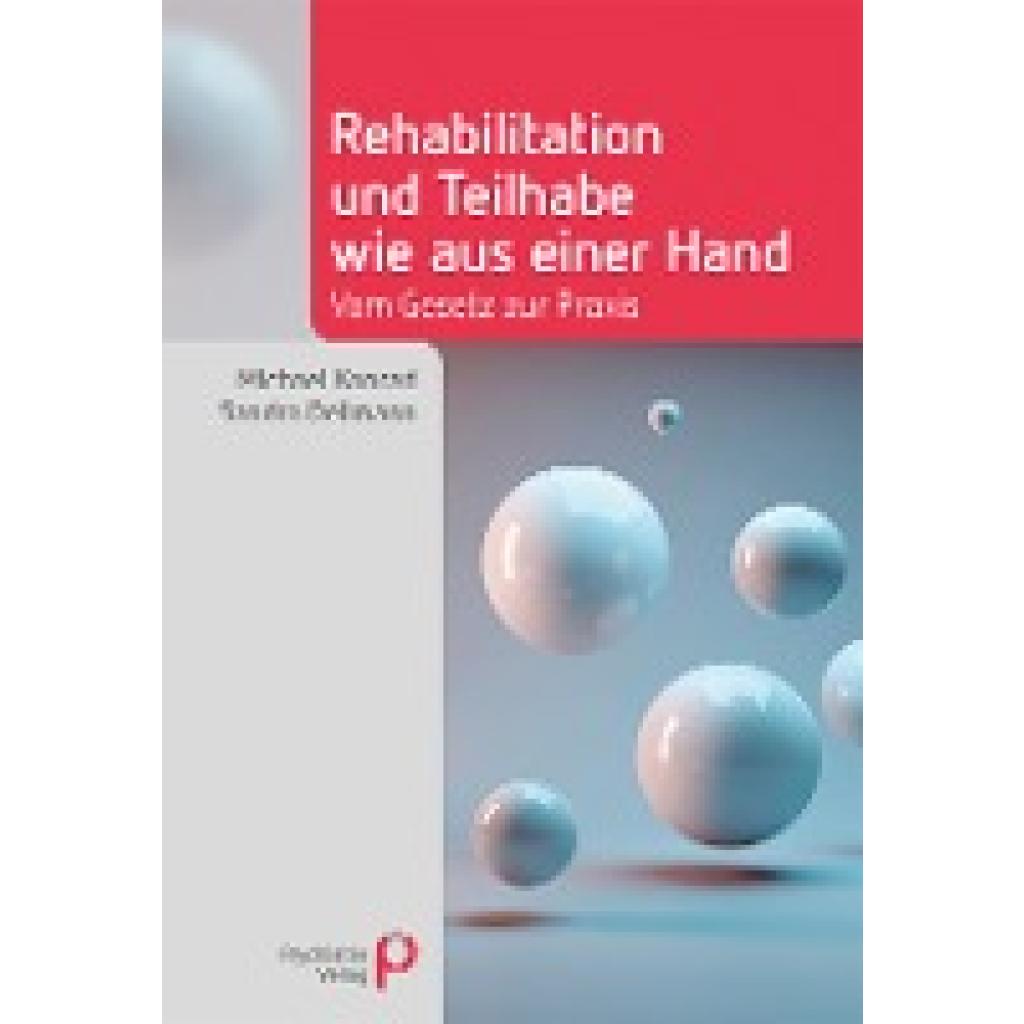 Rehabilitation und Teilhabe wie aus einer Hand (Konrad, Michael~Dellmann, Sandra)