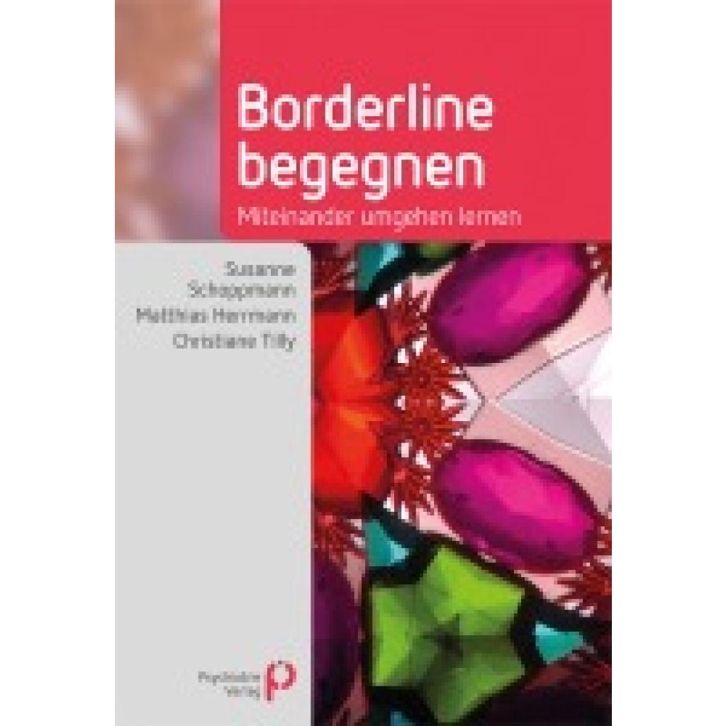 9783966050036 - Fachwissen Borderline begegnen - Susanne Schoppmann Matthias Herrmann Christiane Tilly Kartoniert (TB) 9783966050036 - Fachwissen Borderline begegnen - Susanne Schoppmann Matthias Herrmann Christiane Tilly Kartoniert (TB)