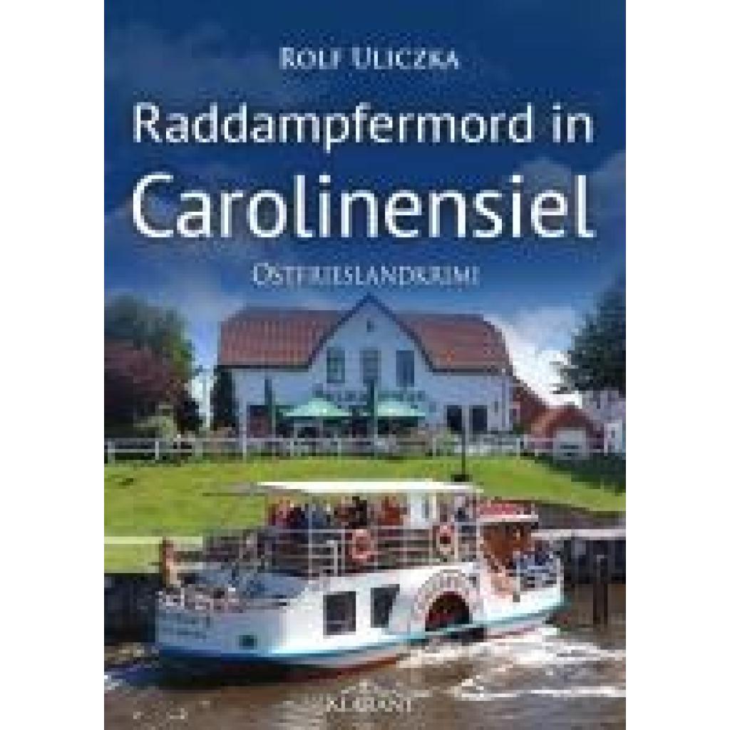 9783965868403 - Raddampfermord in Carolinensiel Ostfrieslandkrimi - Rolf Uliczka Taschenbuch 9783965868403 - Raddampfermord in Carolinensiel Ostfrieslandkrimi - Rolf Uliczka Taschenbuch