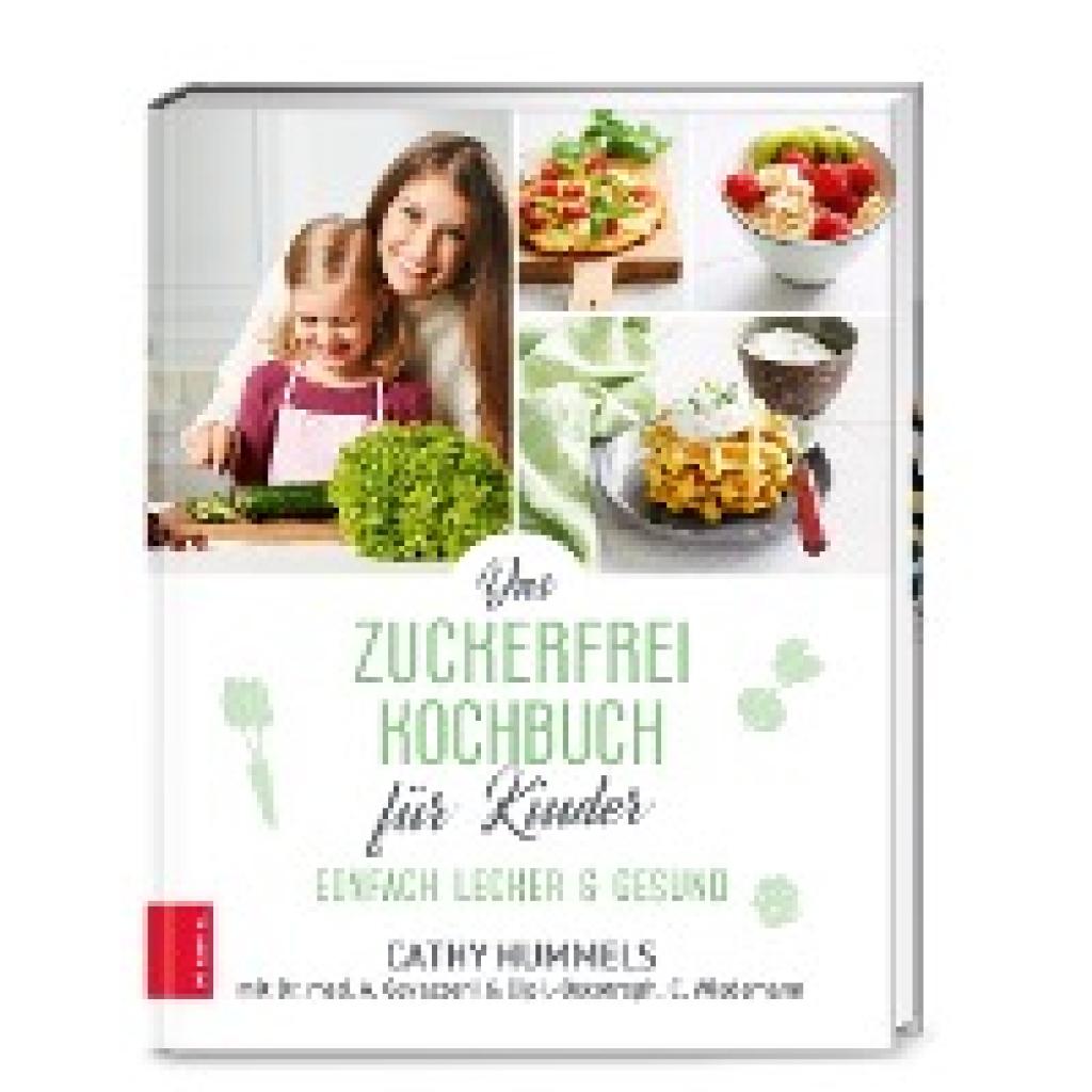 Das Zuckerfrei-Kochbuch für Kinder (Hummels, Cathy~Gavazzeni, Antonia~Wiedemann, Christina)