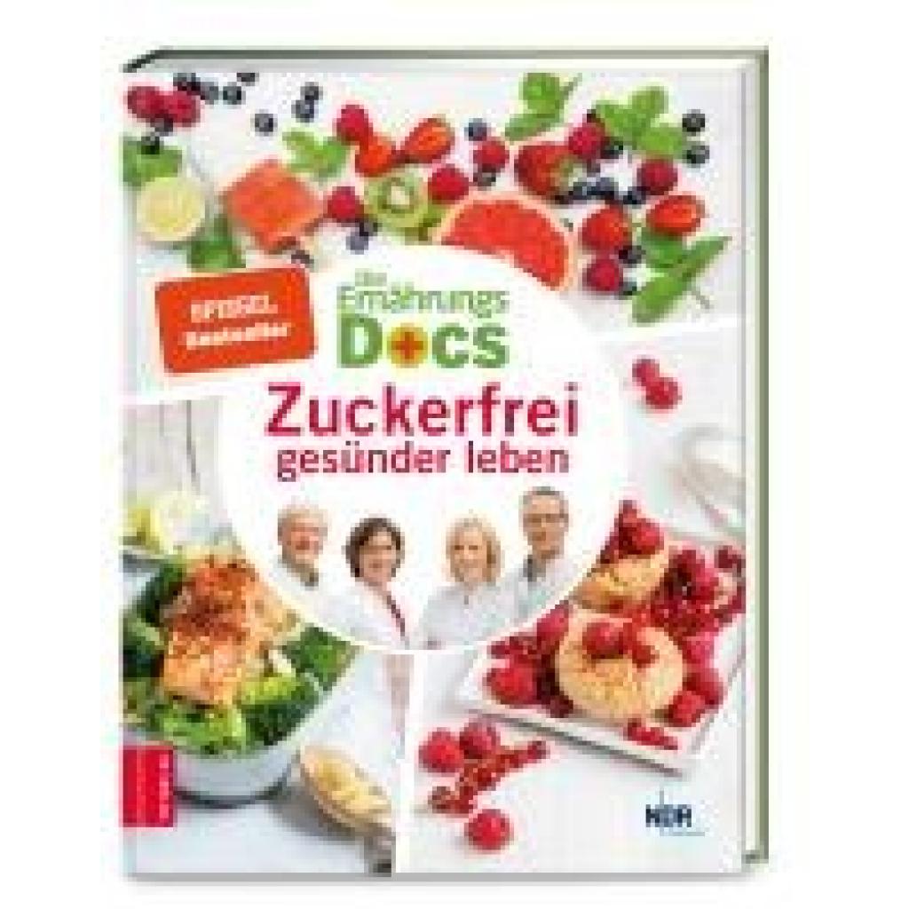 Riedl, Matthias: Die Ernährungs-Docs - Zuckerfrei gesünder leben