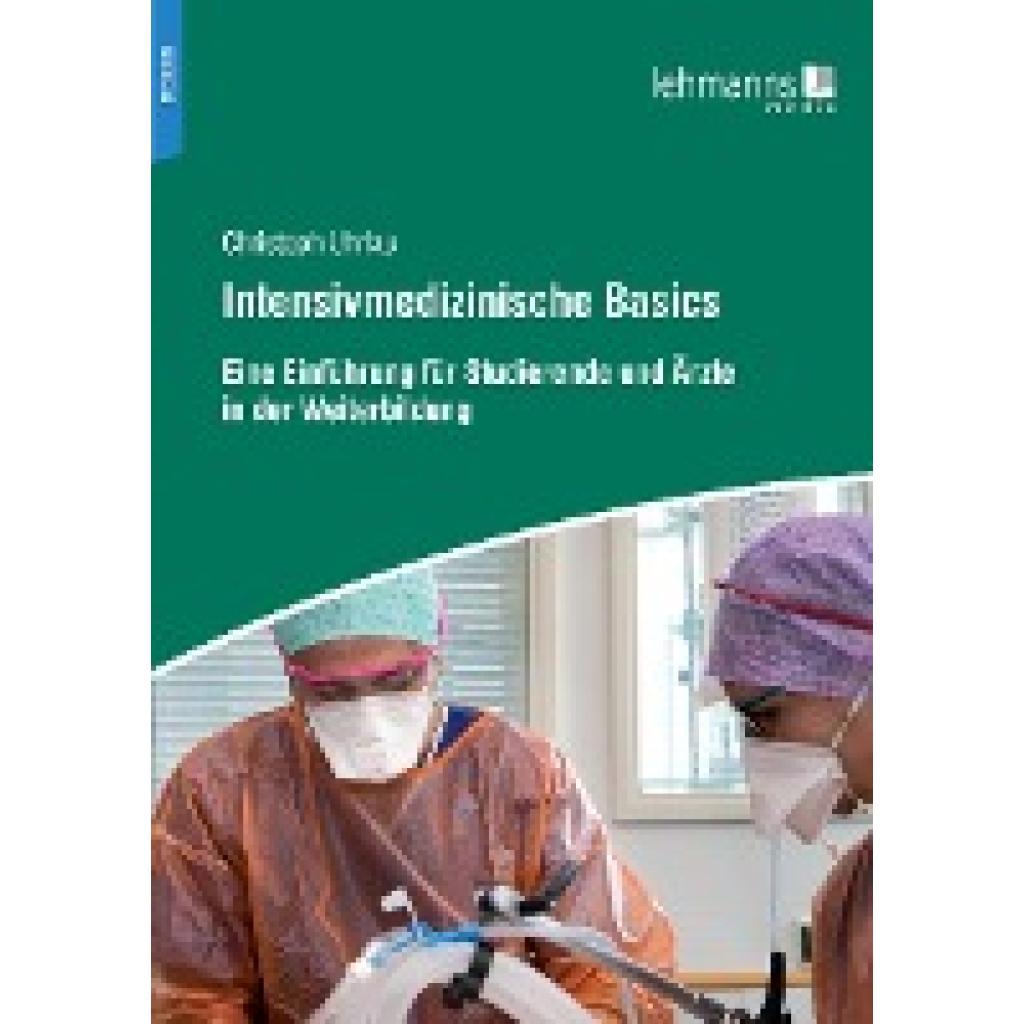 Uhrlau, Christoph: Intensivmedizinische Basics