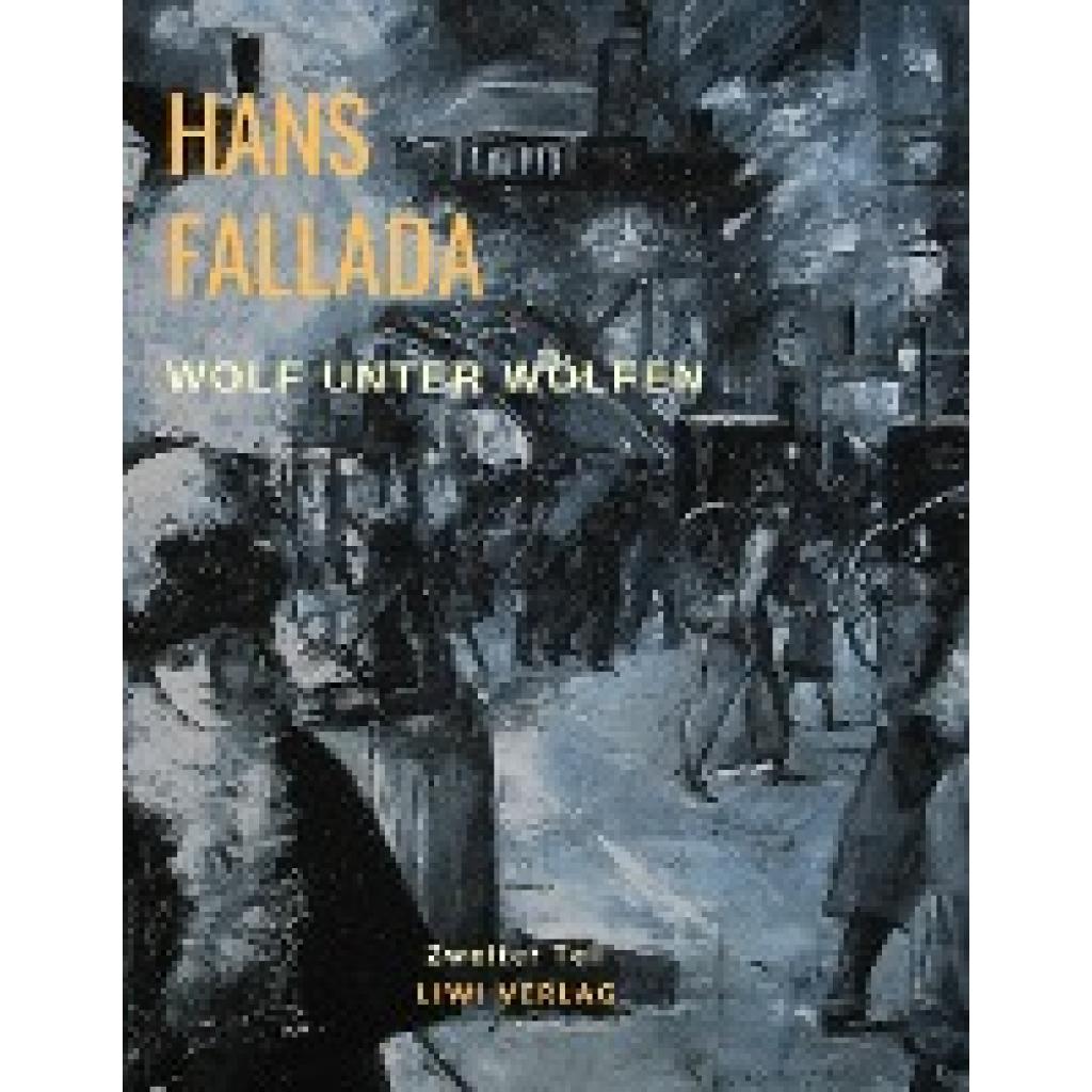 Fallada, Hans: Wolf unter Wölfen