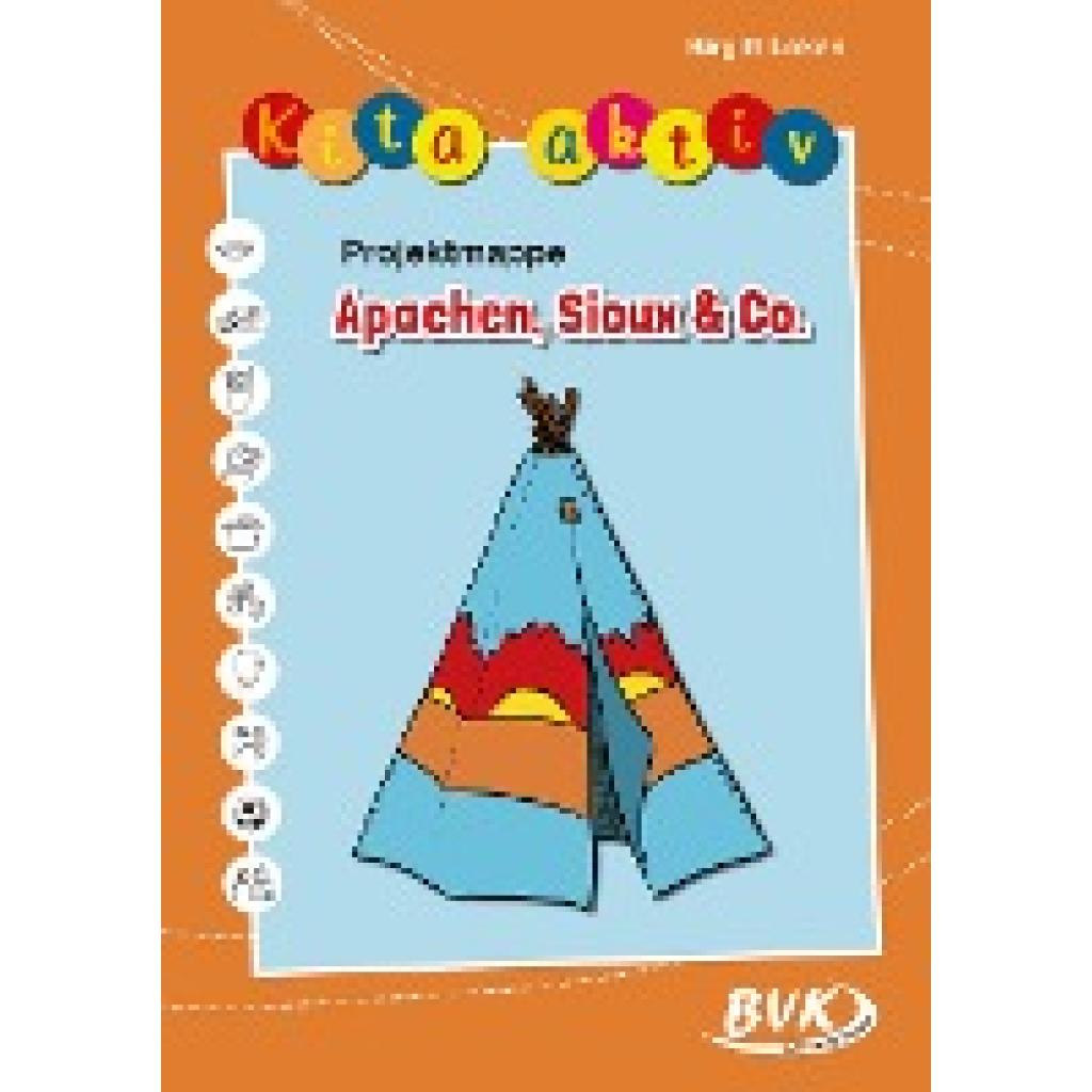9783965202115 - Kita aktiv Kita aktiv Projektmappe Apachen Sioux & Co - Birgitt Lokan Geheftet 9783965202115 - Kita aktiv Kita aktiv Projektmappe Apachen Sioux & Co - Birgitt Lokan Geheftet