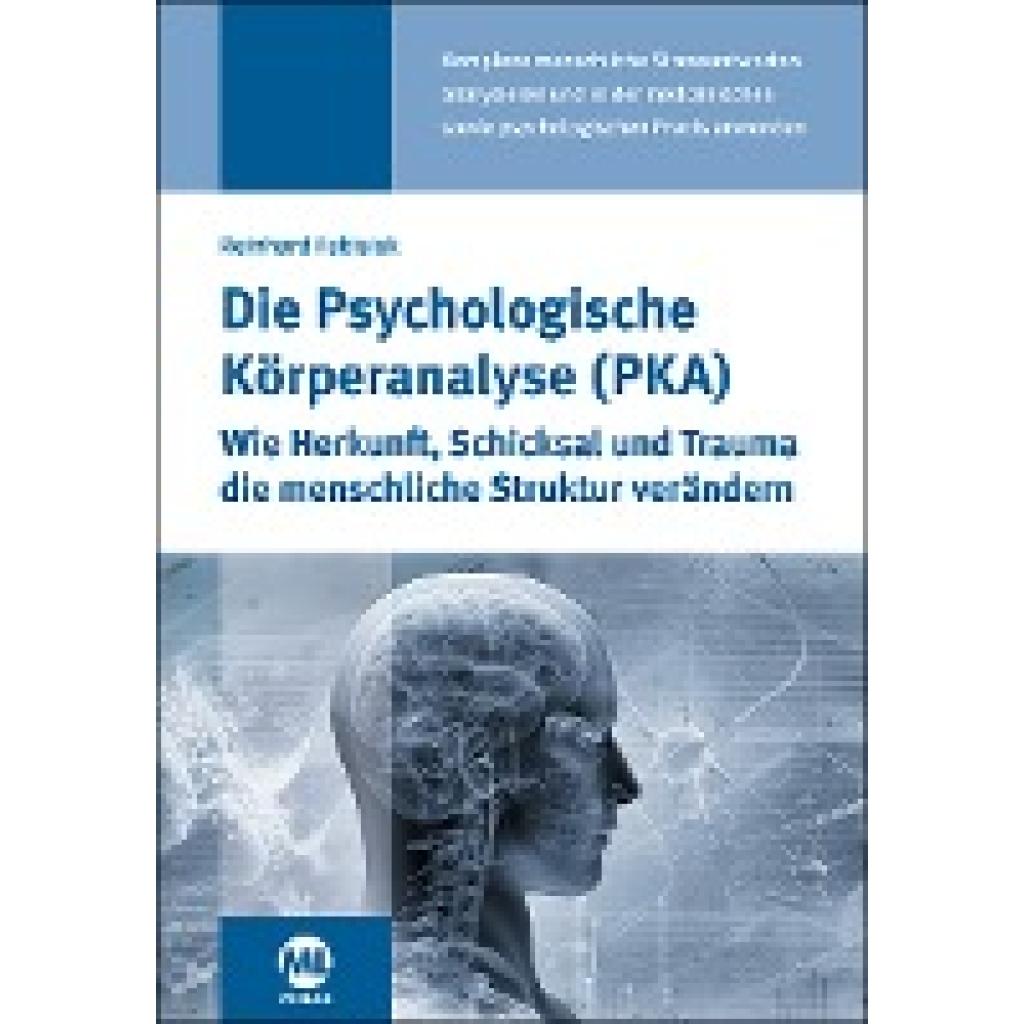 9783964746016 - Die Psychologische Körperanalyse (PKA) - Reinhard Fabisiak Kartoniert (TB) 9783964746016 - Die Psychologische Körperanalyse (PKA) - Reinhard Fabisiak Kartoniert (TB)