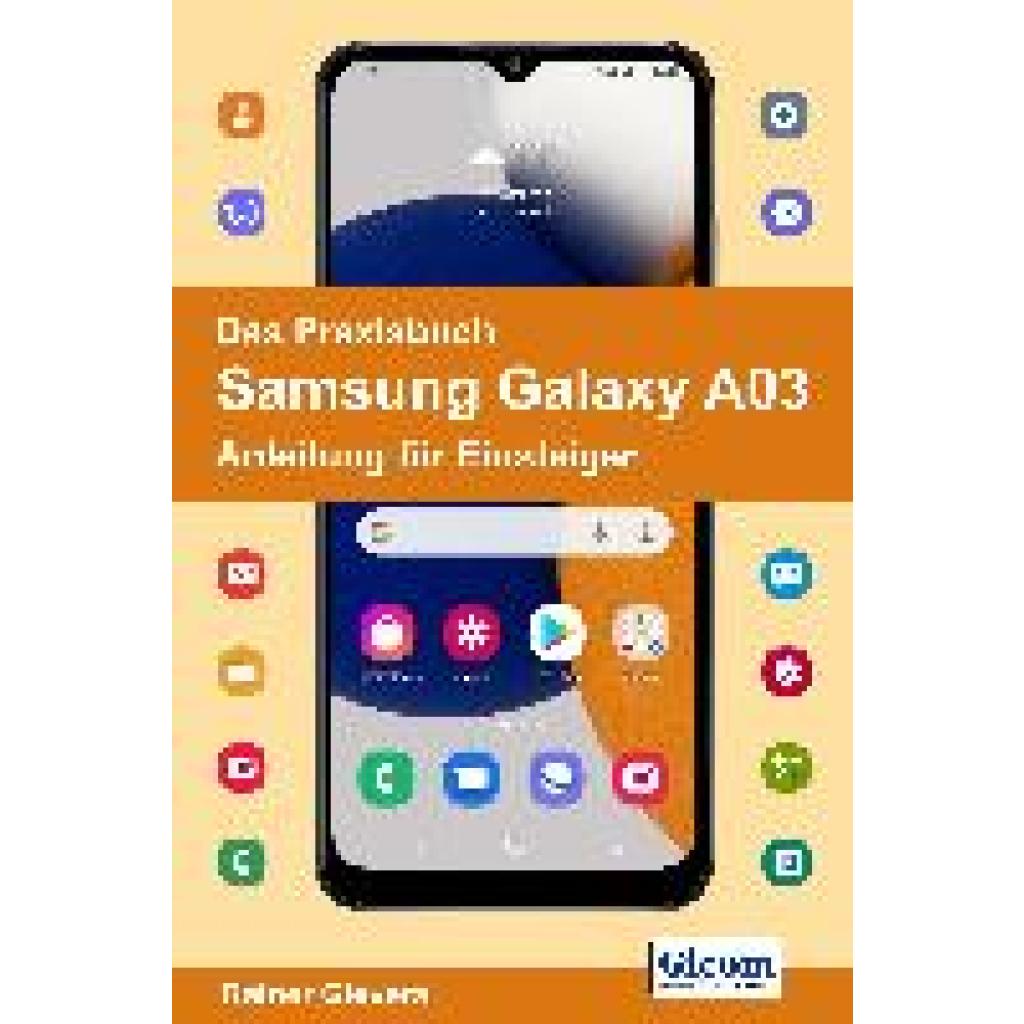 Das Praxisbuch Samsung Galaxy A03 - Anleitung für Einsteiger (Gievers, Rainer)