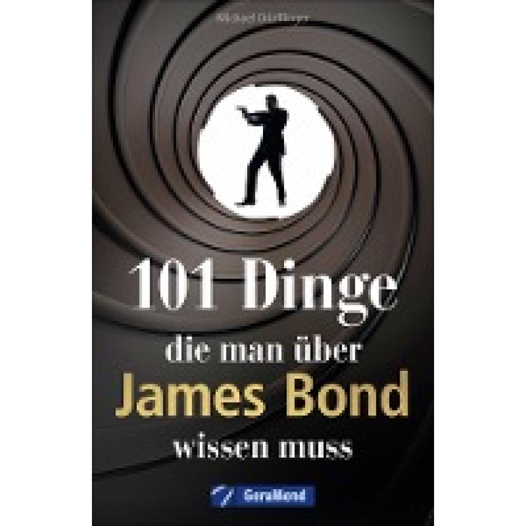 Dörflinger, Michael: 101 Dinge, die man über James Bond wissen muss