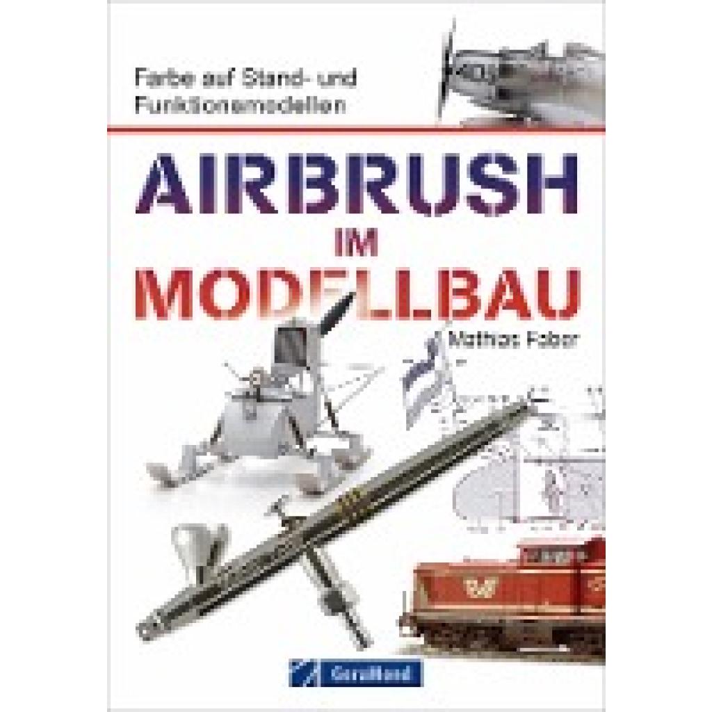 Airbrush im Modellbau (Faber, Mathias)