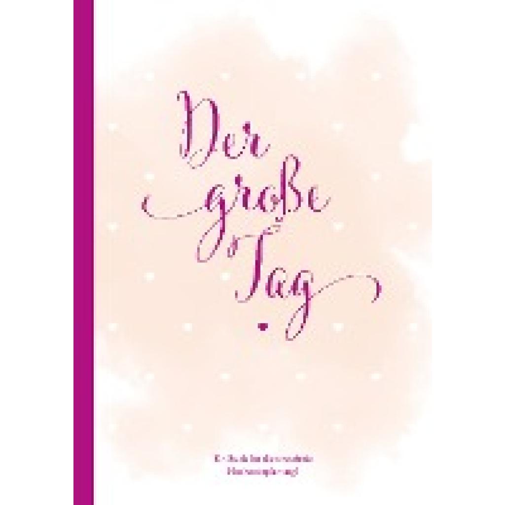 Heisenberg, Sophie: Hochzeitsplaner "der große Tag" - umfangreicher Wedding Planner, Hochzeits Organizer (Hardcover, 200