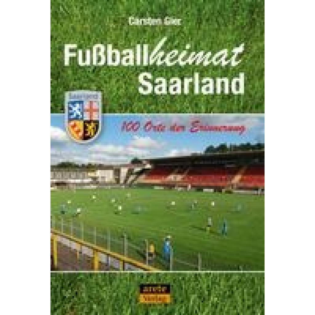 Gier, Carsten: Fußballheimat Saarland
