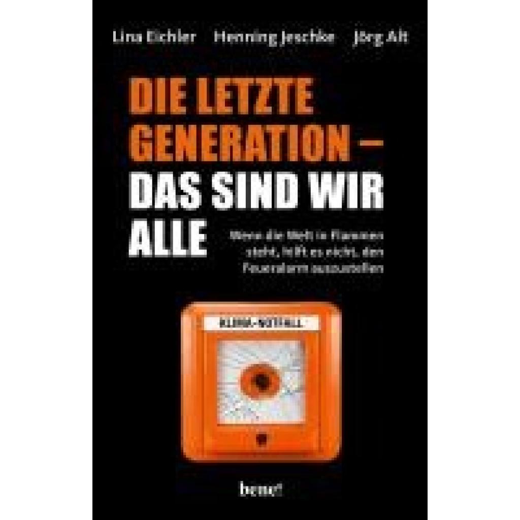 9783963402630 - Die letzte Generation - das sind wir alle - Lina Eichler Henning Jeschke Jörg Alt Kartoniert (TB)