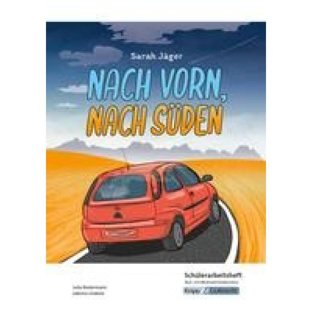9783963230981 - Nach vorn nach Süden - Sarah Jäger - Schülerarbeitsheft - Real- und Werkrealschulabschluss - Julia Biedermann Sabrina UNdank Geheftet
