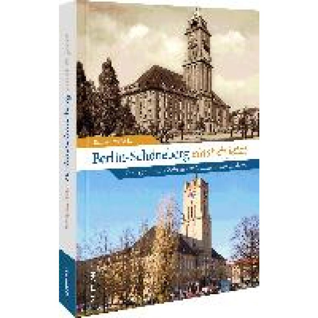 Berlin-Schöneberg einst und jetzt (Schmiedecke, Ralf)
