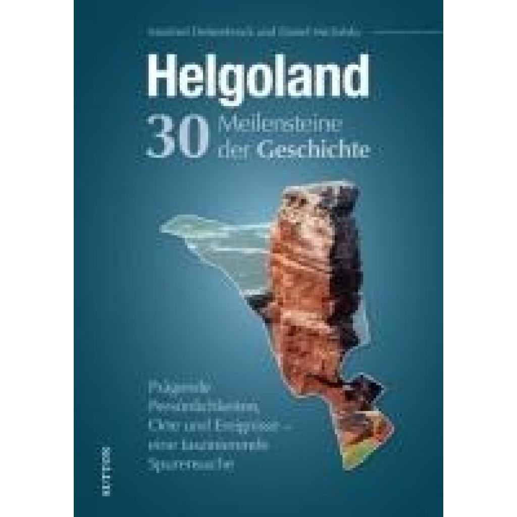 9783963033926 - Diekenbrock Manfred Helgoland 30 Meilensteine der Geschichte 9783963033926 - Diekenbrock Manfred Helgoland 30 Meilensteine der Geschichte
