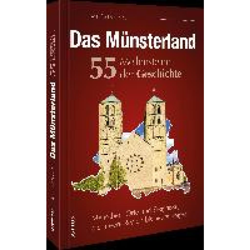 9783963033575 - Das Münsterland 55 Meilensteine der Geschichte - Manfred Schmidt Gebunden 9783963033575 - Das Münsterland 55 Meilensteine der Geschichte - Manfred Schmidt Gebunden