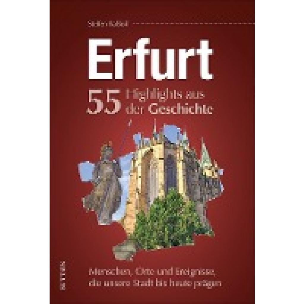 9783963032714 - Erfurt 55 Highlights aus der Geschichte - Steffen Raßloff Gebunden