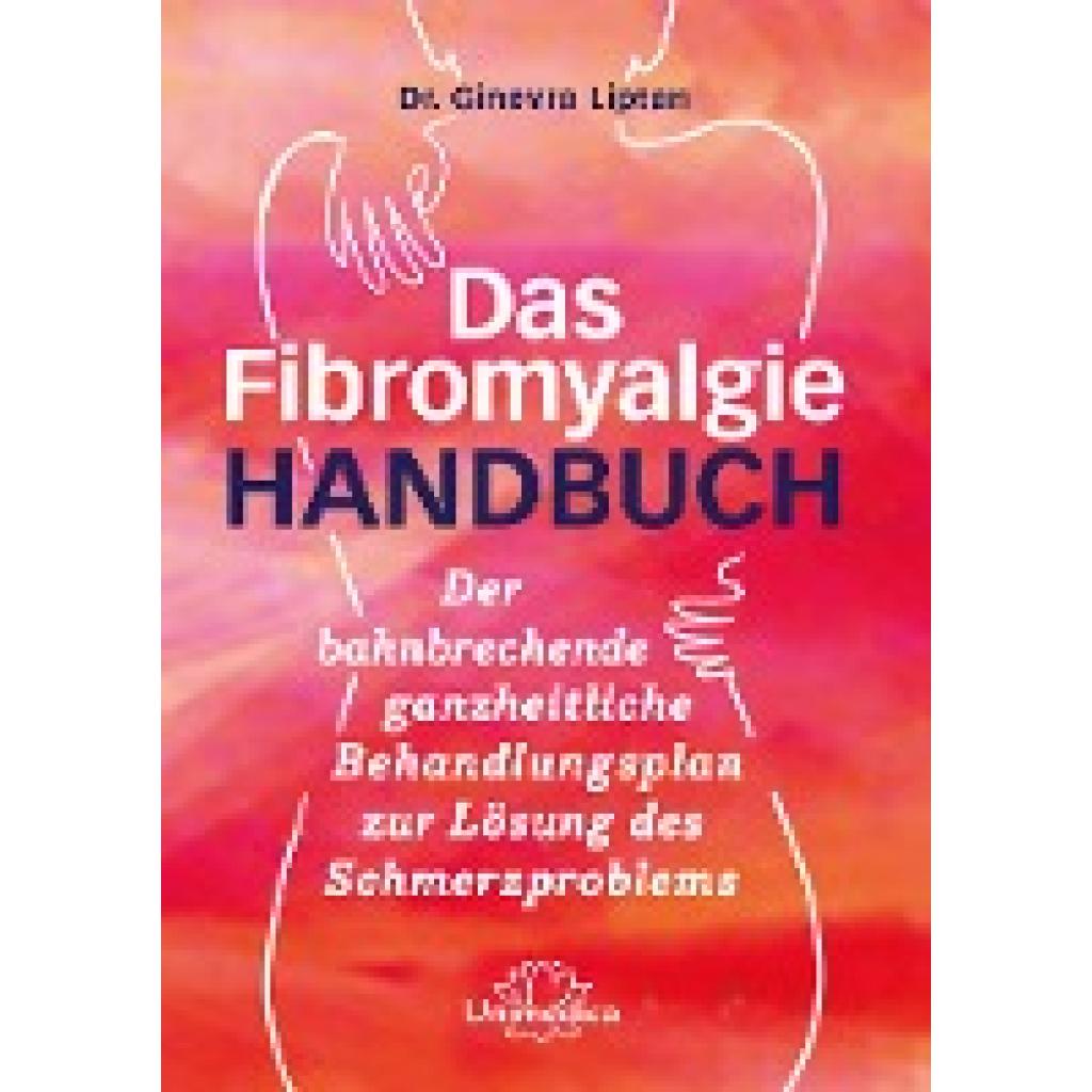 Liptan, Ginevra: Das Fibromyalgie-Handbuch