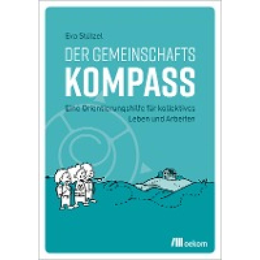 9783962382988 - Der Gemeinschaftskompass - Eva Stützel Kartoniert (TB) 9783962382988 - Der Gemeinschaftskompass - Eva Stützel Kartoniert (TB)