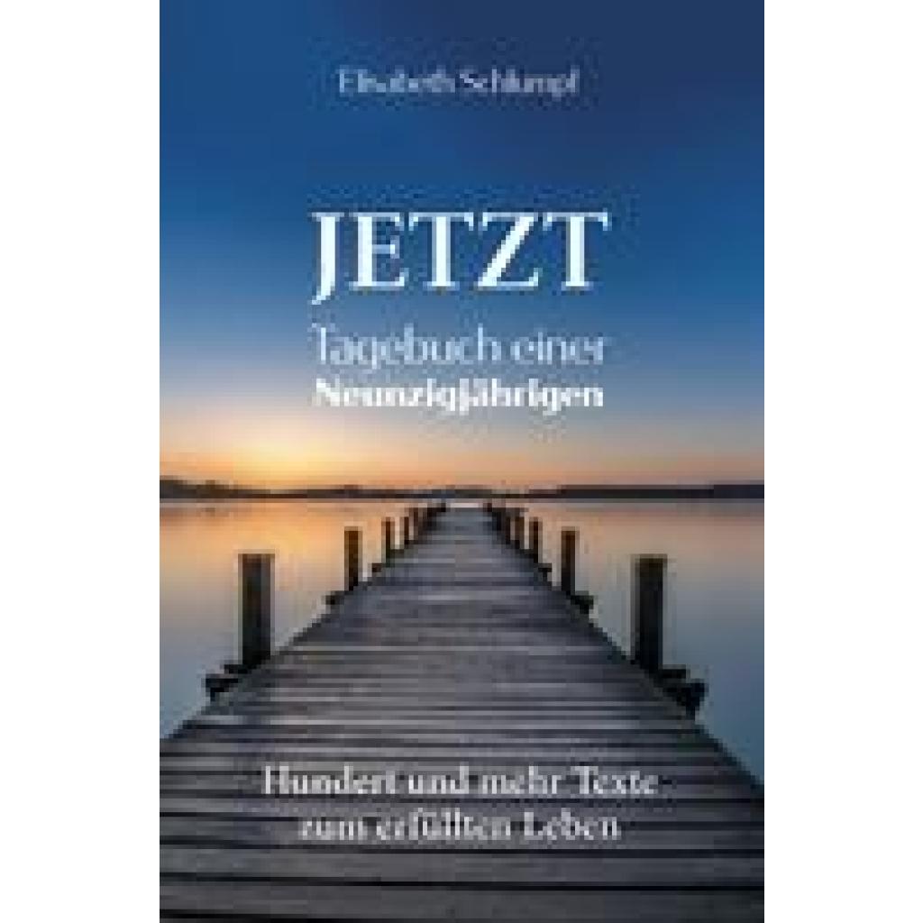 9783962007409 - Jetzt - Elisabeth Schlumpf Taschenbuch 9783962007409 - Jetzt - Elisabeth Schlumpf Taschenbuch
