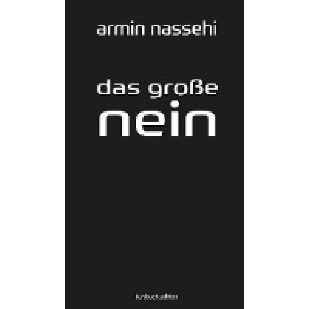 9783961961283 - Das große Nein - Armin Nassehi Gebunden