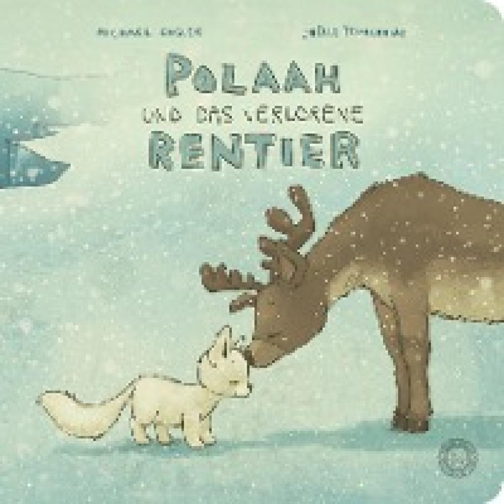 9783961856053 - POLAAH und das verlorene Rentier - Michael Engler Gebunden 9783961856053 - POLAAH und das verlorene Rentier - Michael Engler Gebunden