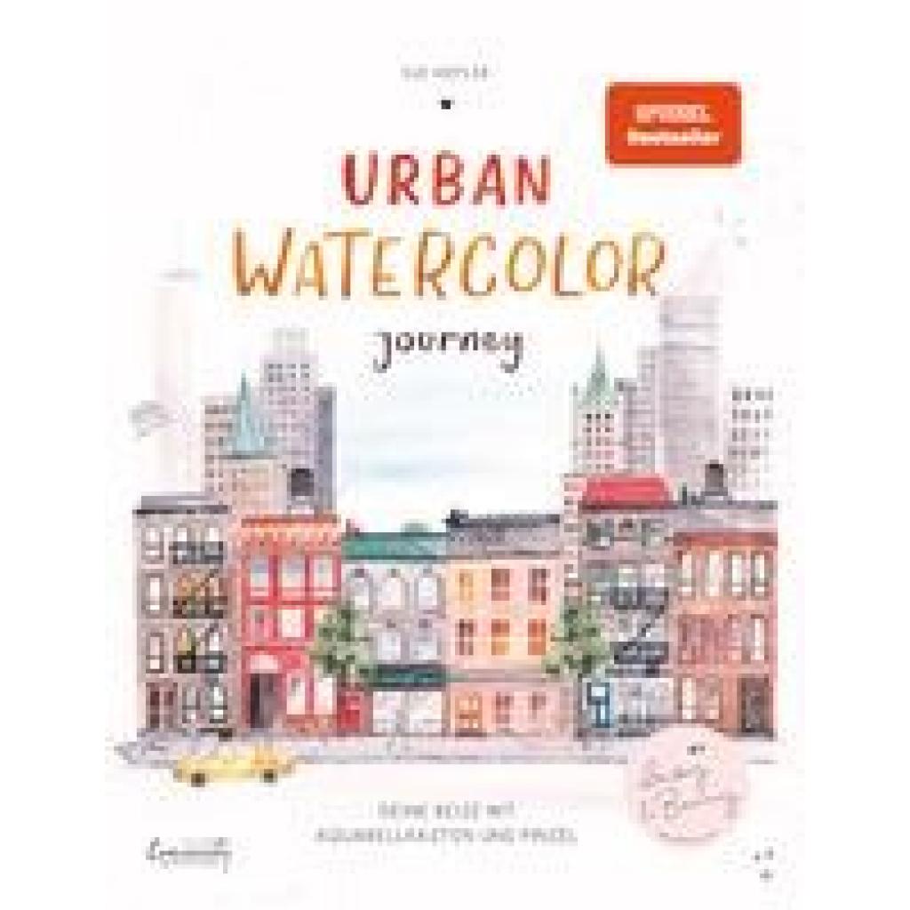 9783960961376 - Urban Watercolor Journey - Sue Hiepler Kartoniert (TB) 9783960961376 - Urban Watercolor Journey - Sue Hiepler Kartoniert (TB)