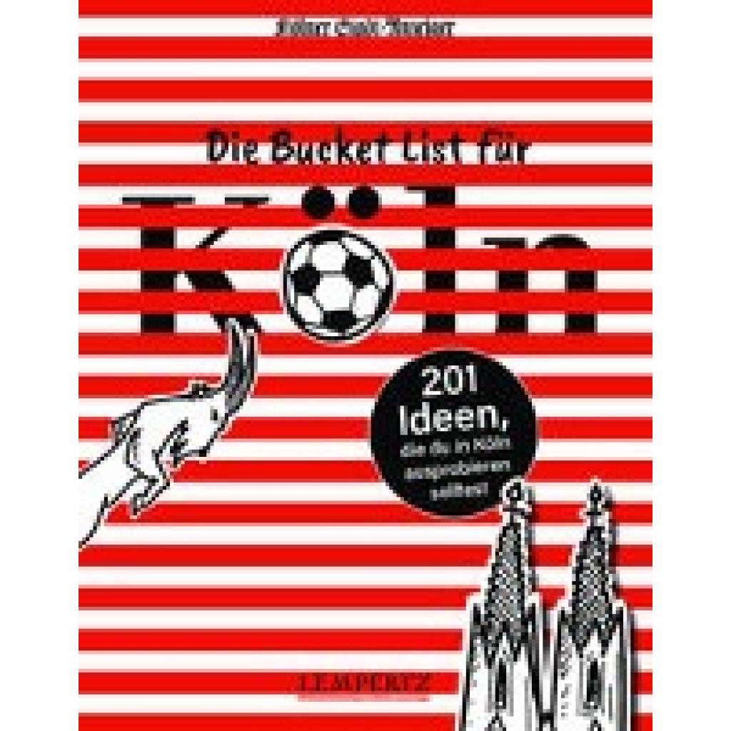 9783960584629 - Die Bucket List für Köln Kartoniert (TB) 9783960584629 - Die Bucket List für Köln Kartoniert (TB)