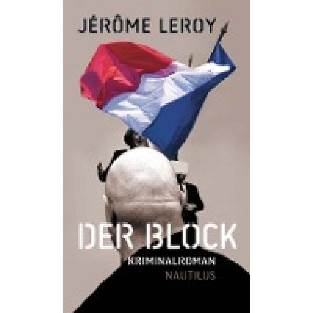 9783960540373 - Der Block - Jérôme Leroy Kartoniert (TB) 9783960540373 - Der Block - Jérôme Leroy Kartoniert (TB)