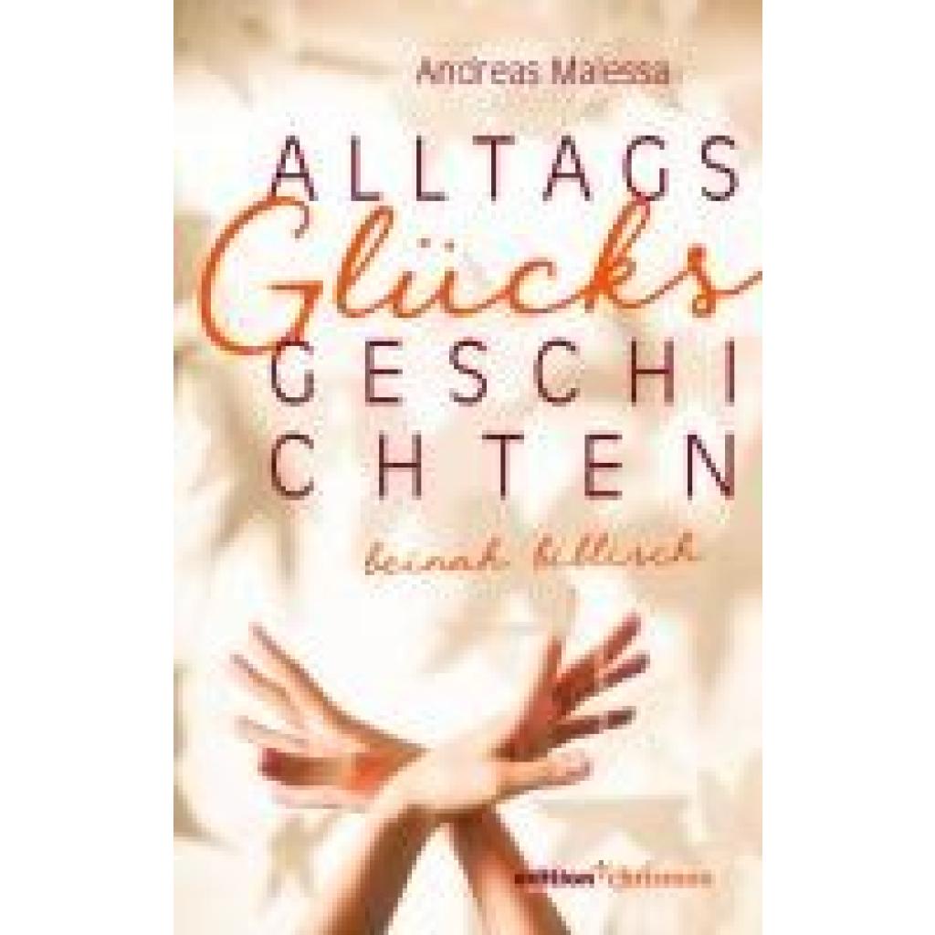 9783960383635 - Alltagsglücksgeschichten - Andreas Malessa Kartoniert (TB) 9783960383635 - Alltagsglücksgeschichten - Andreas Malessa Kartoniert (TB)