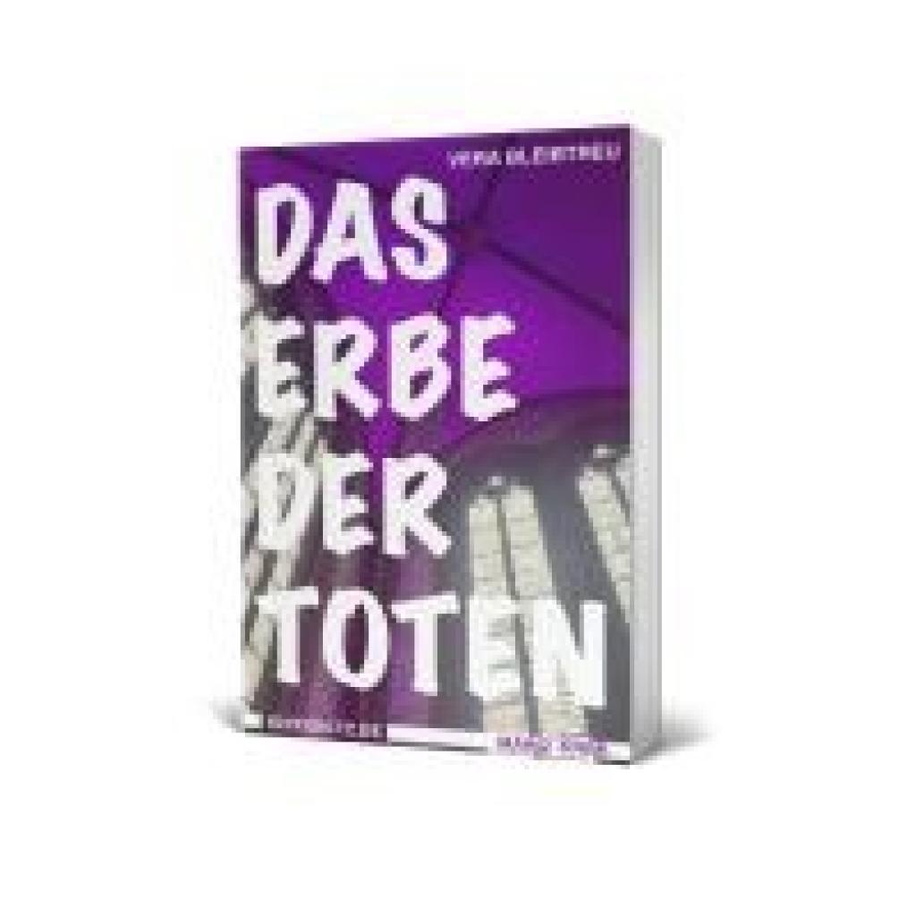 9783960310280 - Das Erbe der Toten - Vera Bleibtreu Kartoniert (TB) 9783960310280 - Das Erbe der Toten - Vera Bleibtreu Kartoniert (TB)