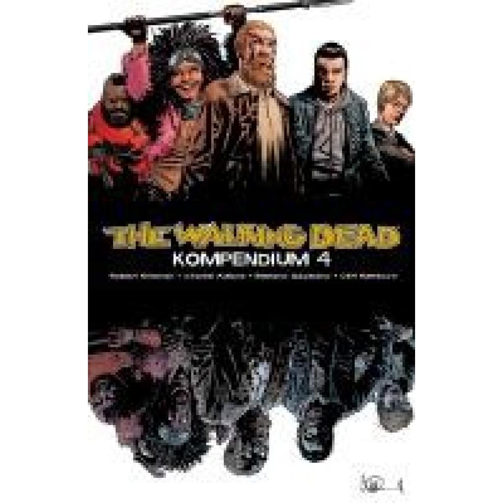 9783959813693 - The Walking Dead - KompendiumBd4 - Robert Kirkman Kartoniert (TB) 9783959813693 - The Walking Dead - KompendiumBd4 - Robert Kirkman Kartoniert (TB)