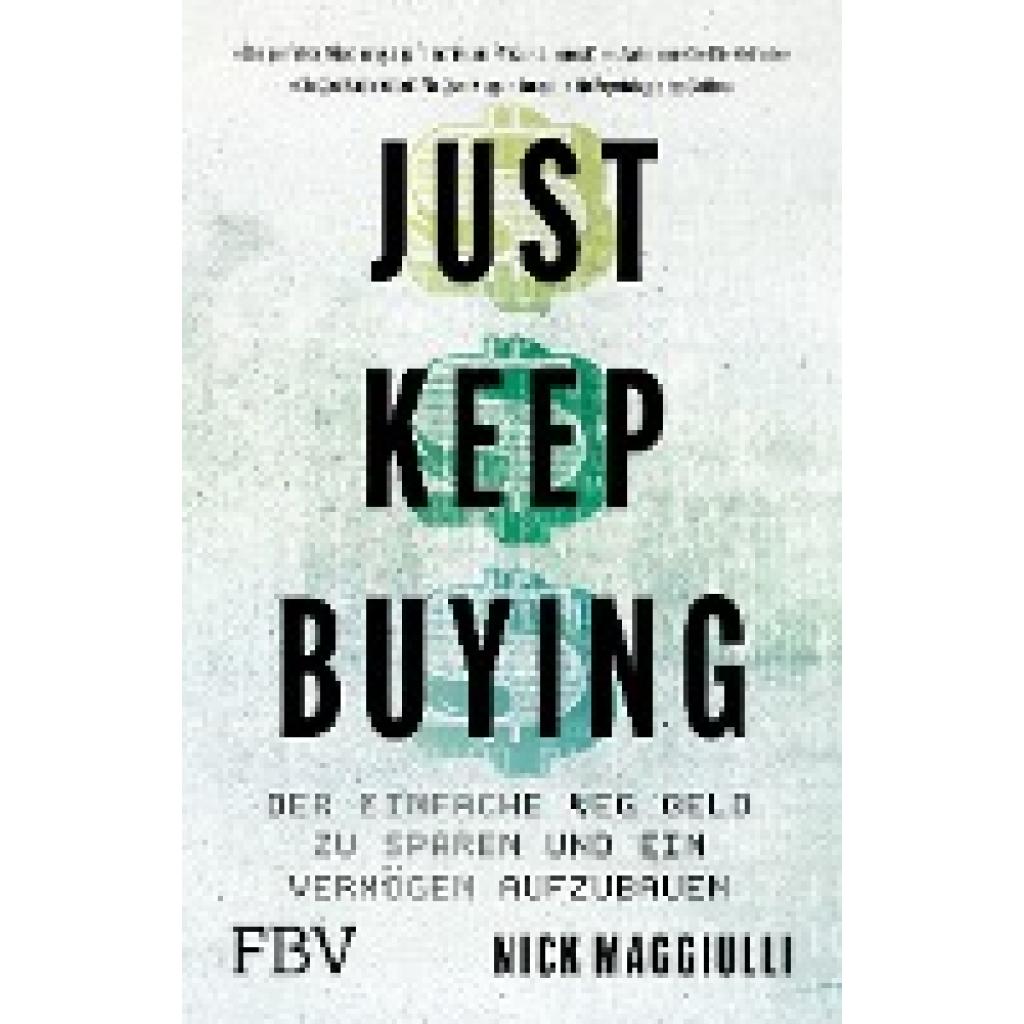 Maggiulli, Nick: Just Keep Buying