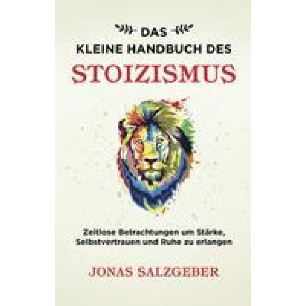 Salzgeber, Jonas: Das kleine Handbuch des Stoizismus