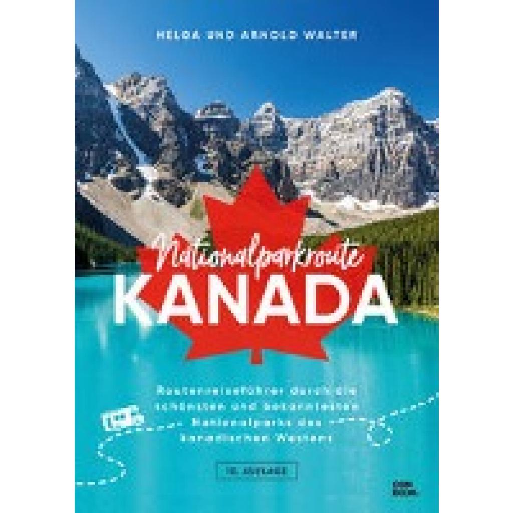 9783958894488 - Nationalparkroute Kanada - Helga und Arnold Walter Kartoniert (TB) 9783958894488 - Nationalparkroute Kanada - Helga und Arnold Walter Kartoniert (TB)