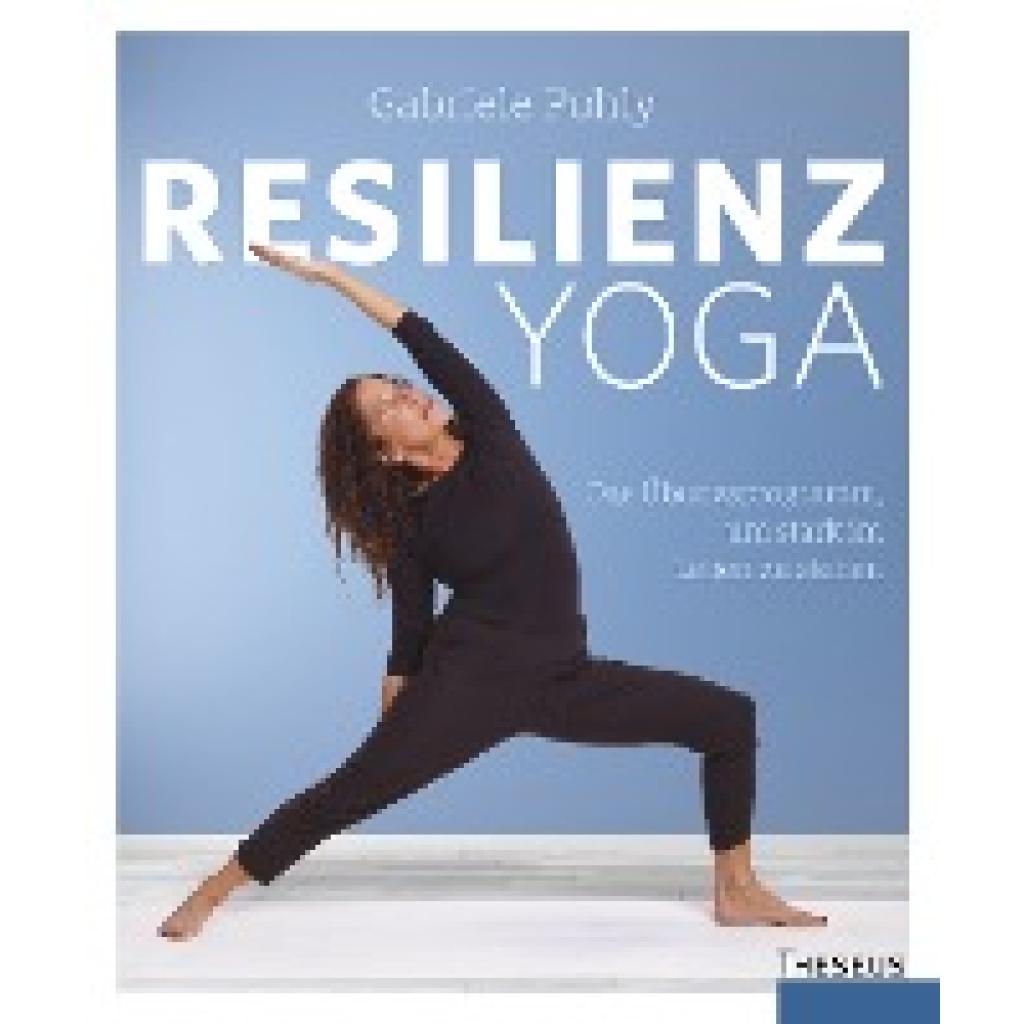 Pohly, Gabriele: Resilienz Yoga