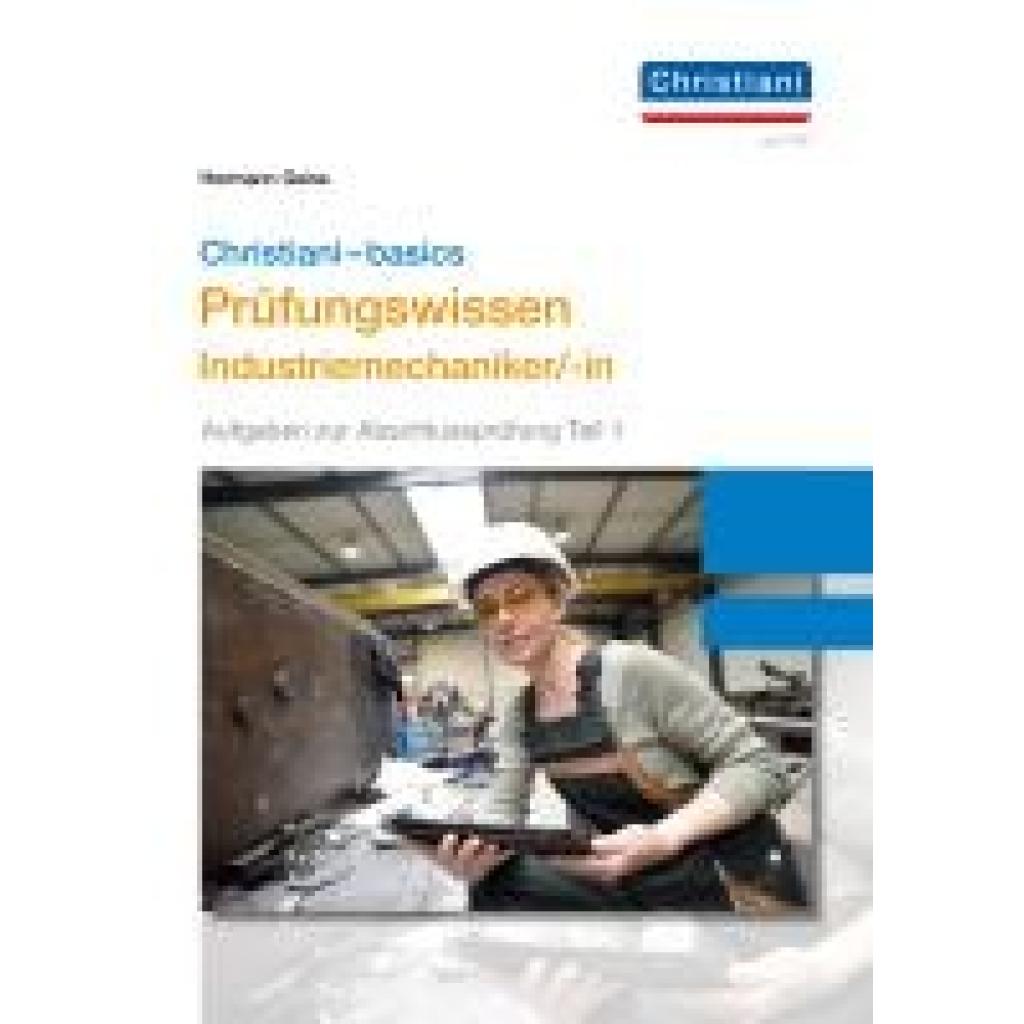 9783958633308 - Chrisitani-basics Prüfungswissen Industriemechaniker -in - Hermann Geiss Kartoniert (TB) 9783958633308 - Chrisitani-basics Prüfungswissen Industriemechaniker -in - Hermann Geiss Kartoniert (TB)